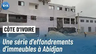 Une série d'effondrements d'immeubles à Abidjan