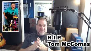 A Word On The Passing Of Tom McComas