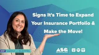 Signs It’s Time to Expand Your Insurance Portfolio & Make the Move!