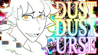 DUST DUST CURSE || ANIMATION MEME