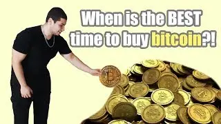 WHEN IS THE BEST TIME TO BUY BITCOIN?!