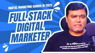 How to Become a Full stack Digital Marketer | Digital Marketing Career in 2025