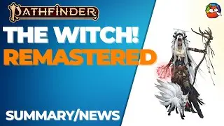 The Witch, Remastered: The changes coming to the Witch for Pathfinder 2E!