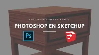 Cómo abrir archivos de Sketchup en Photoshop CC