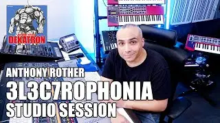 Anthony Rother - 3L3C7ROPHONIA - DEKATRON (Studio Session)
