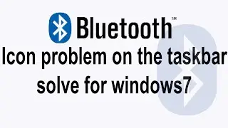 Bluetooth icon solve on the taskbar in Windows7