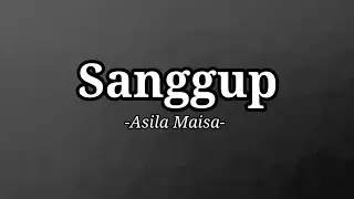 SANGGUP - ASILA MAISSA