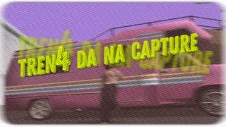 TREN4 DA NA CAPTURE ft. ART ROLE PLAY