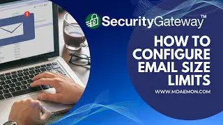 How to configure message size limits in SecurityGateway for Email
