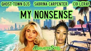 Ghost Town DJs, Sabrina Carpenter, Coi Leray - My Nonsense (Mashup by MixmstrStel)