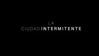 Gonzalo Hermida - LA CIUDAD INTERMITENTE (videorelato)