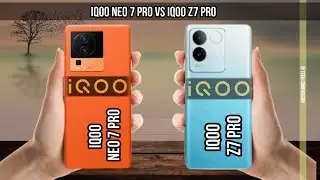 IQOO Neo 7 Pro Vs iQOO z7 Pro | Tech comparison