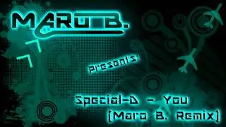 Special-D - You (Maro B. Remix edit)