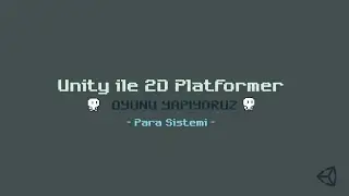 Unity ile 2D Oyun Yapımı -Para Sistemi- Ders 07