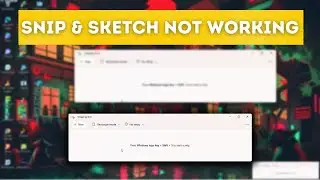 How to Fix Snip & Sketch Tool not Working on Windows 11 (FIXED)