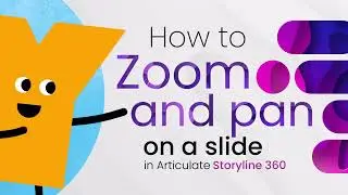 How to Zoom and Pan on a Slide in Articulate Storyline 360