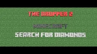 Dropper #2 Поиск алмазов.