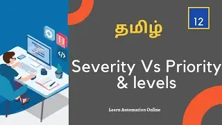 Manual Testing  Tutorials | 12 |  Bug severity & Priority | Tamil | Levels of Severity & Priority