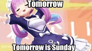 Guys,Tomorrow is Sunday!