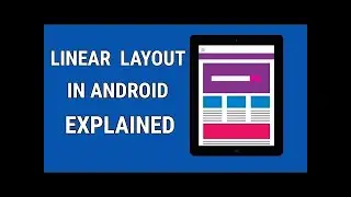 Linear Layout Tutorial Android | What is a linear layout