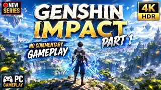 GENSHIN IMPACT Gameplay Walkthrough Part 1 (No Commentary) | 8K 60FPS Gameplay