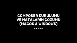 Composer Kurulumu ve Hataların Çözümü (macOS & Windows)