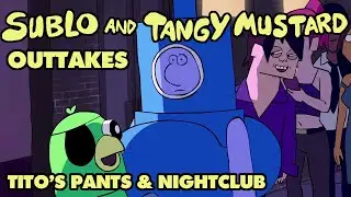Sublo and Tangy Mustard OUTTAKES - Tito's Pants & Nightclub