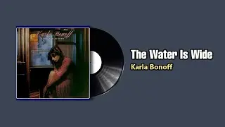 The Water Is Wide - Karla Bonoff (1979)