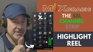 Highlights of SSL Channel Strip Mixing
