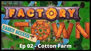 Factory Town | Episode 2: Cotton Farm