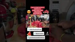 HOW TO PICK A PERFECTLY SWEET AND JUICY WATERMELON 🍉/#oldschoolsoulfood #shorts #watermelon
