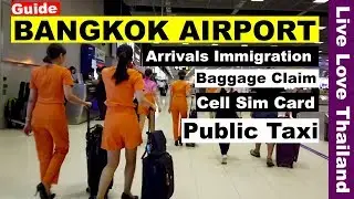 Bangkok Airport Guide - Immigration / Baggage Claim / Sim card / Public Taxi 