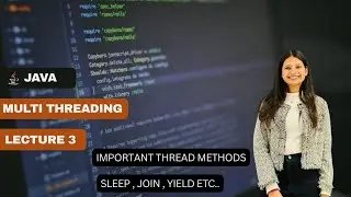 Java Multithreading – Thread Methods: sleep(), join(), yield(), isAlive(), currentThread()