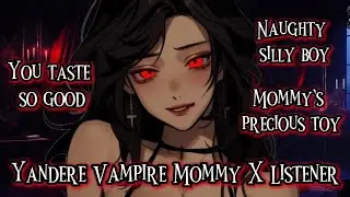Mommy's precious toy (Yandere Vampire Mommy X Listener)(F4M)(Comfort)//ASMR//VA//