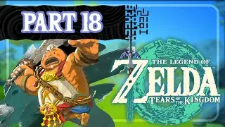 Heading to Goron Village  (PART 18) - Zelda Tears of the Kingdom