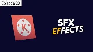 SFX Effects in Kinemaster Tutorial | 2020