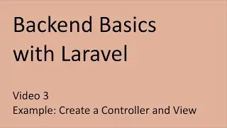 Example: Create a Controller and View - Backend Basics with Laravel #3