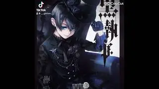 Dead N Gone | Ciel Phantomhive Edit
