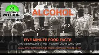 Five Minute Food Facts - ALCOHOL