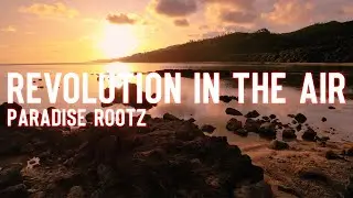Paradise Rootz - Revolution In The Air (Official Lyric Video)