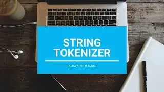 String Tokenizer- Core Java || With BlueJ