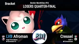 Border Monthlies #16 - Afroman VS Cressel - Losers Quarter-Final