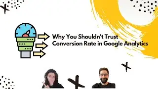 🎙️03 - Why Shouldn't You Trust Conversion Rate in Google?
