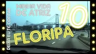 5inco Minutos - MINHA VIDA DE ATRIZ #10 (Floripa)