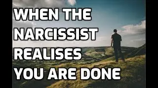 When The Narcissist Realises You Are Done