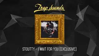 Stoutty - I Wait For You [Exclusive]