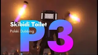 Skibidi Toilet 77 P3 Polski Dubbing