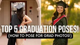 TOP 5 GRADUATION POSES! (HOW TO POSE FOR GRAD PHOTOS!)