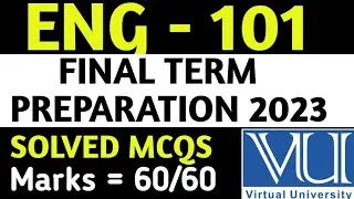 ENG - 101 FINAL TERM PREPARATION 2023 | VU FINAL PAPERS 2023 | VU EXAMS 2023 |VU  PAPERS |