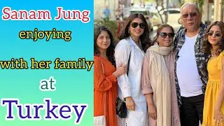 Sanam Jung enjoying with her family at turkey | #sanamjung #anumjung #turkey #vacations #qassamjafri